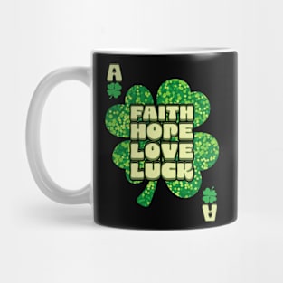 Faith Hope Love Luck Clover Saint Patrick's Day Ace Card Mug